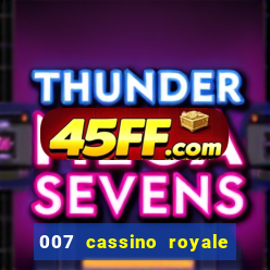 007 cassino royale completo dublado